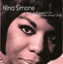 Nina Simone - Jazz as Played in an Exclusive Side Street Club